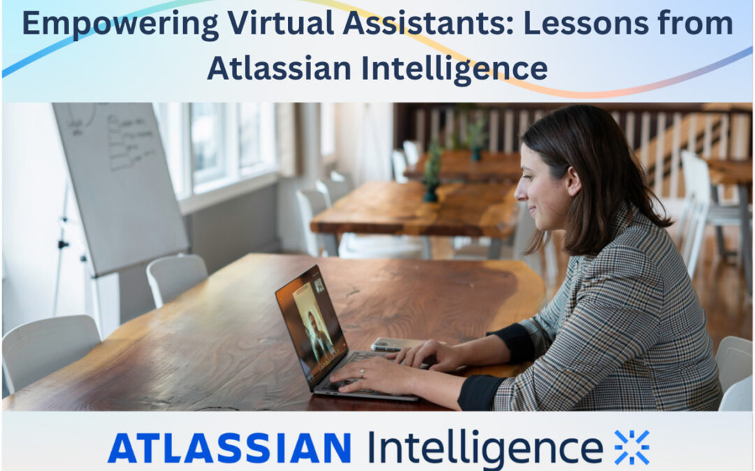 Empowering Virtual Assistants: Lessons from Atlassian Intelligence