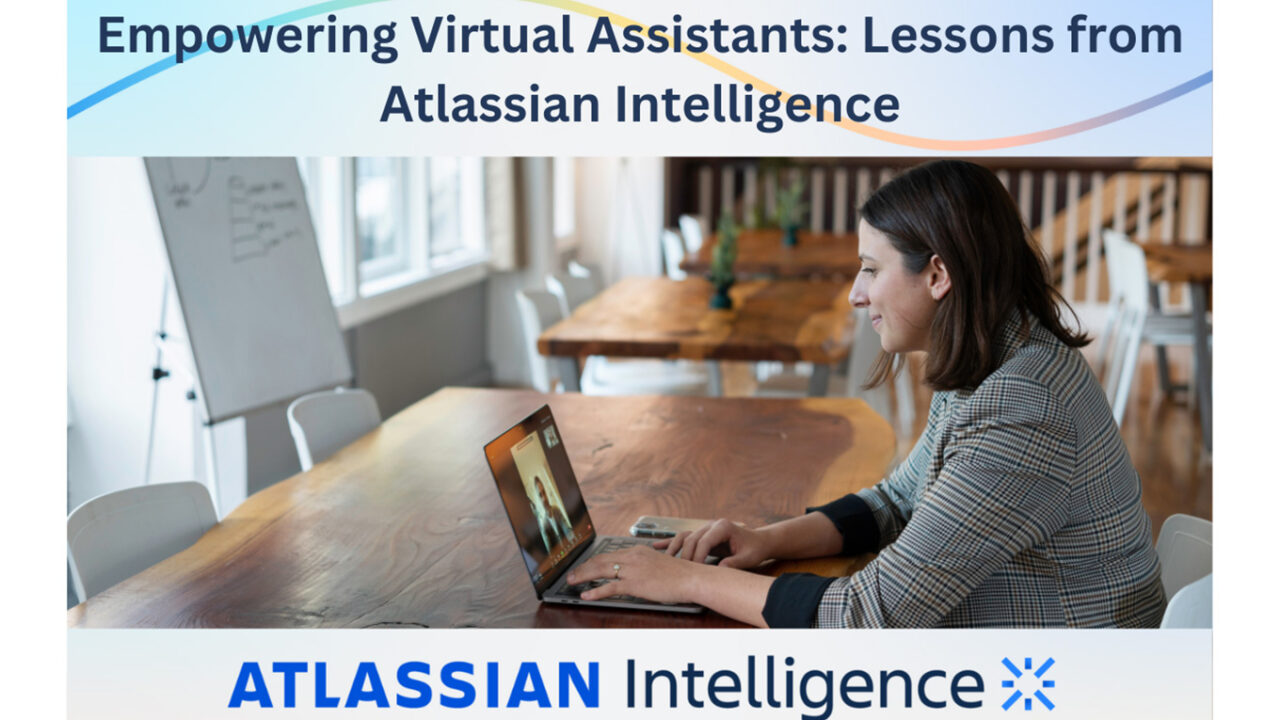 Empowering Virtual Assistants Lessons From Atlassian Intelligence Ai Revolution